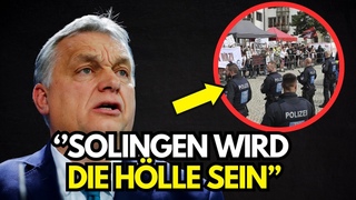 Viktor Orbn: Solingen wird die Hlle sein