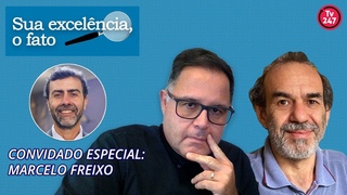 Sua Excelência, O Fato - convidado especial: Marcelo Freixo
