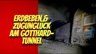 Erdbeben & Zugungluck am Gotthard Tunnel  Was passiert dort WIRKLICH