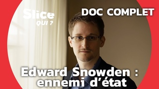 Edward Snowden: rcit dune chasse  lhomme | SLICE Qui  | DOCUMENTAIRE COMPLET