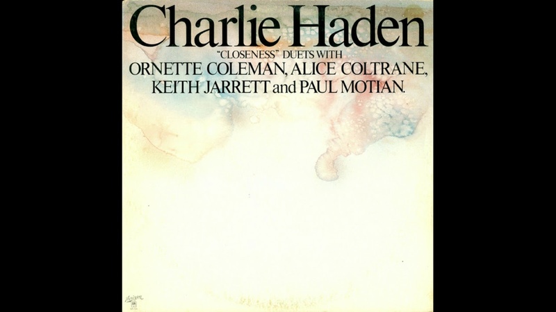 Charlie Haden Closeness (w, Keith Jarrett, Alice Coltrane, Ornette Coleman, 1976) FULL