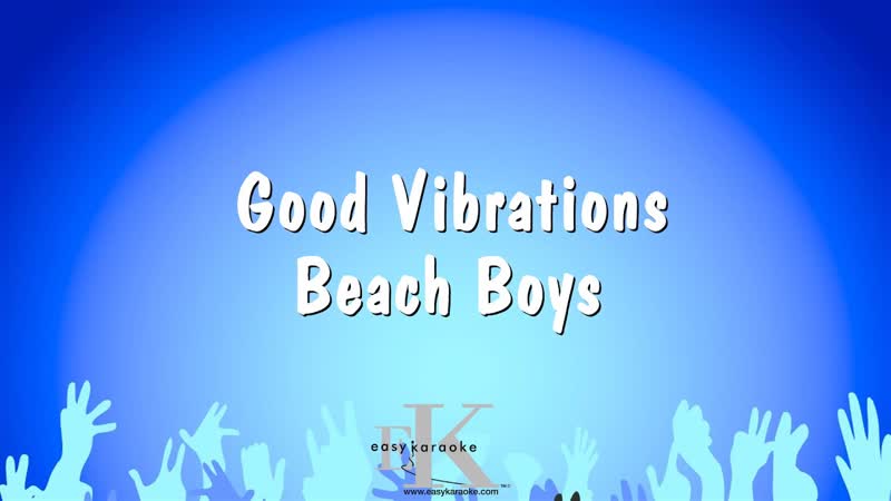 Good Vibrations Beach Boys ( Karaoke