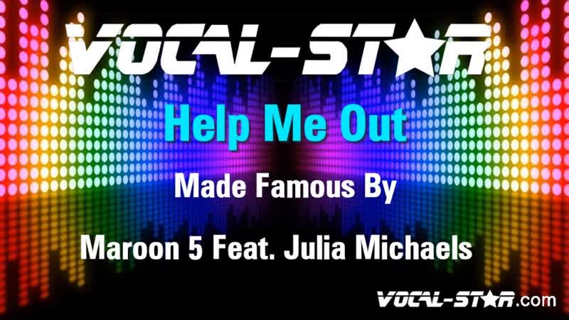 Maroon 5 Feat. Julia Michaels Help Me Out ( Karaoke Version) with Lyrics HD Vocal Star