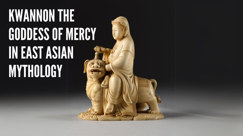 Kwannon the Goddess of Mercy in East Asian