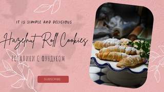 ASMR Hazelnut Roll Cookies; Рогалики с фундуком