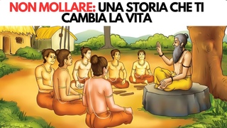 GUARDARSI DENTRO - La Migliore Storia Motivazionale Induista Per Non Mollare Mai TI CAMBIA LA VITA