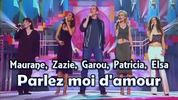 Garou, Elsa, Patricia, Maurane, Zazie Parlez moi damour (ao