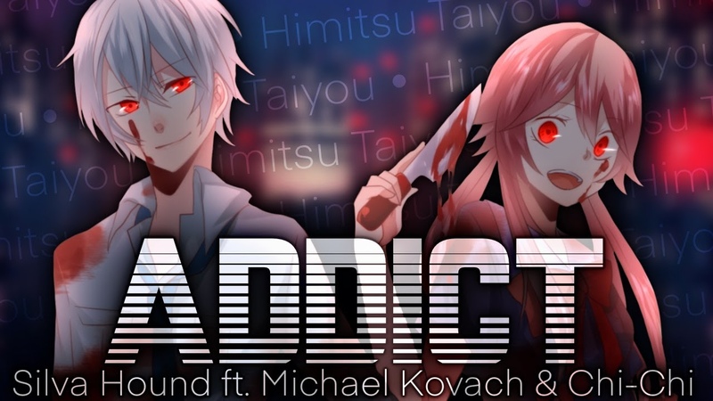 Nightcore SV Addict ( Silva Hound ft. Michael Kovach Chi Chi) Lyrics, , Switching