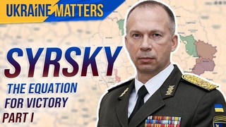 DECODING SYRSKY: Ukraine's Strategic Genius Unveiled - Ukraine War Update