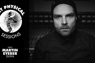 Get Physical Sessions Episode 43 with Martin Eyerer