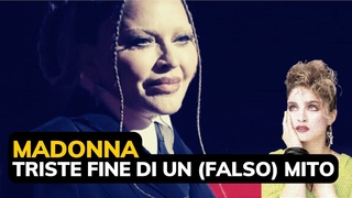 Madonna: la triste fine di un (falso) mito