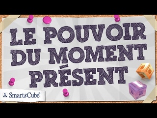 Le pouvoir du moment prsent (ou le pouvoir de l'instant prsent)