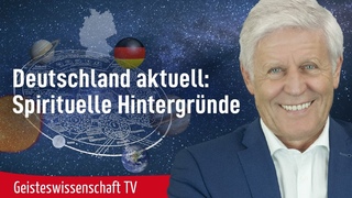 Deutschland aktuell: Spirituelle Hintergründe - Geisteswissenschaft TV