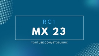 A New Kid On The Block: MX Linux 23 rc1 KDE Plasma