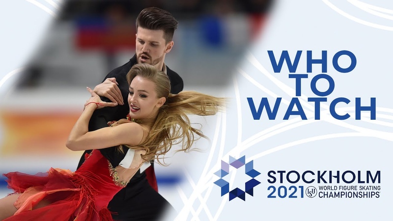 Who to Watch: Ice Dance, Stockholm 2021, , World
