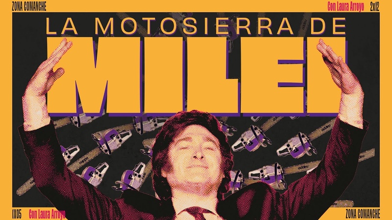 La MOTOSIERRA de MILEI, ZONA