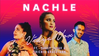 Nachle - Vidya Vox ft. Trichia Grace-Ann Rebello & Shrey Jadav (Official Video)
