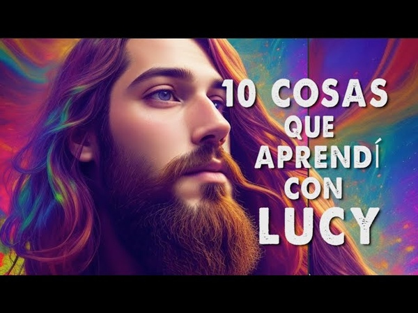 10 Cosas que aprendí con LUCY