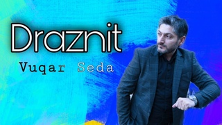 Vuqar Seda - Draznit