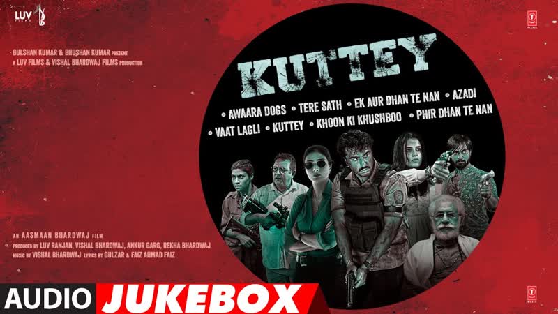 Kuttey ( Audio Jukebox), Arjun, Tabu, Konkona, Naseeruddin, Radhika, Vishal B, Gulzar, Aasmaan