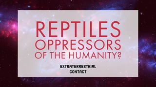 Reptilian Mind - Human Egregors (Swaruu DJedi Ronin - Extraterrestrial Communication - Pleiades)