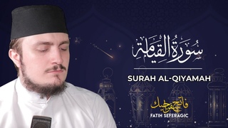 SURAH QIYAMAH (75) | Fatih Seferagic | Ramadan 2020 | Quran Recitation w English Translation