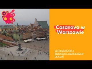 Casanova w Warszawie, czyli polski epizod synnego kochanka.