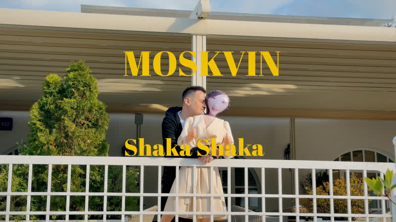 MOSKVIN SHAKA