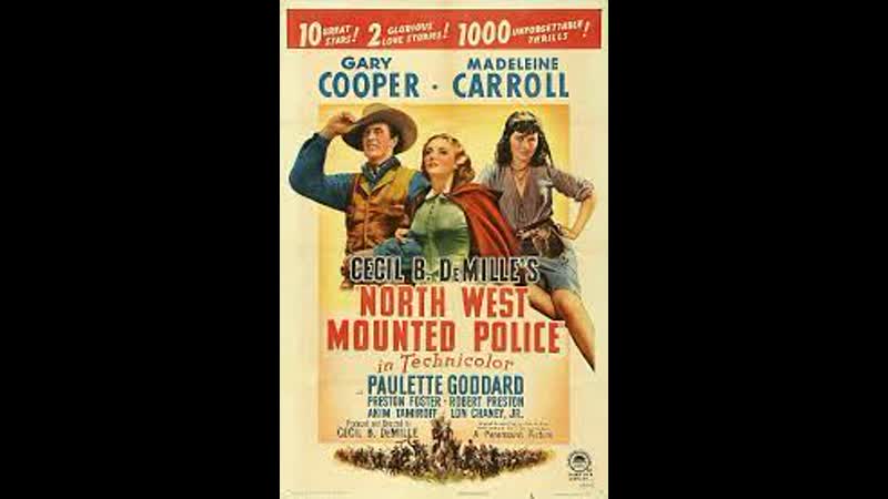 North West Mounted Police (1940) 720p Gary Cooper, Madeleine Carroll, Paulette