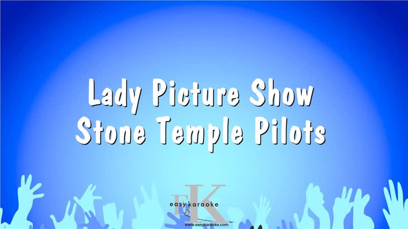 Lady Picture Show Stone Temple Pilots ( Karaoke