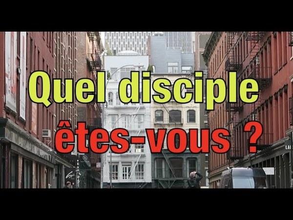 Disciples de Je sus 13 Quel disciple êtes vous (