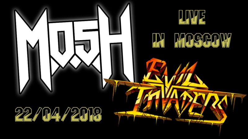 EVIL INVADERS live in Moscow 22, 04,