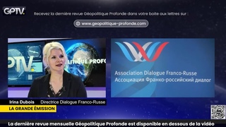 LA DIPLOMATIE FRANCO-RUSSE EN PÉRIODE DE GUERRE | IRINA DUBOIS | GÉOPOLITIQUE PROFONDE