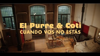 El Purre & Coti - Cuando Vos No Estas (Video Oficial)