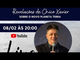 REVELAES DE CHICO XAVIER SOBRE O NOVO PLANETA TERRA