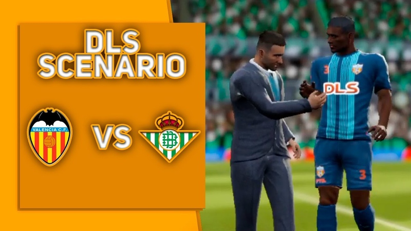 REAL BETIS vs VALENCIA, DREAM LEAGUE SOCCER, СЦЕНАРИЙ МАТЧА( DLS