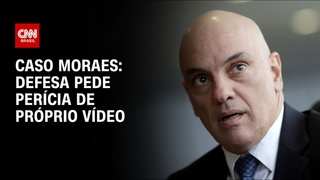 Caso Moraes: defesa pede perícia de próprio vídeo | CNN 360°