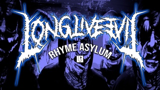 Long Live Evil - Rhyme Asylum