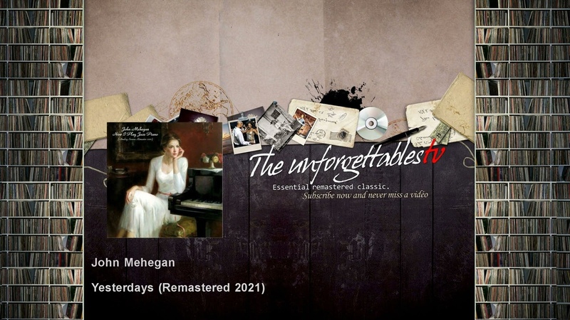 John Mehegan Yesterdays Remastered