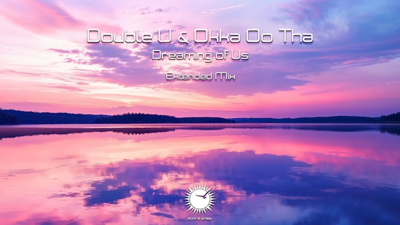 Double U Okka Oo Tha Dreaming of Us ( Extended