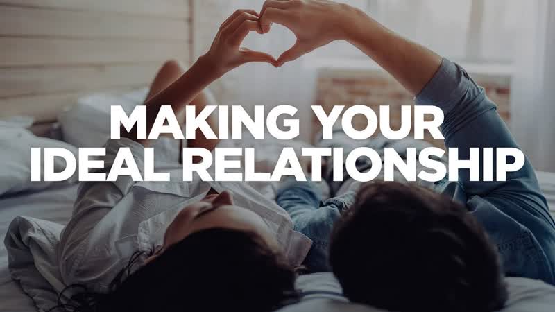 Making your Ideal Relationship GE