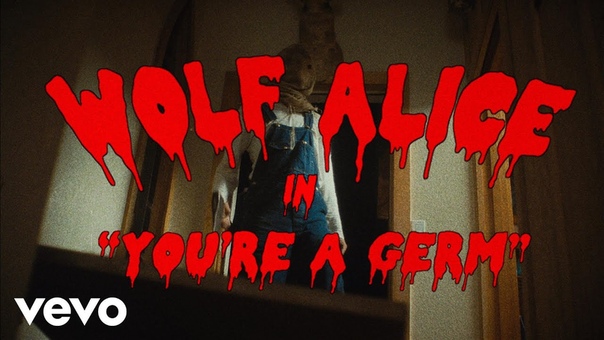 Wolf Alice Youre A Germ ( Official