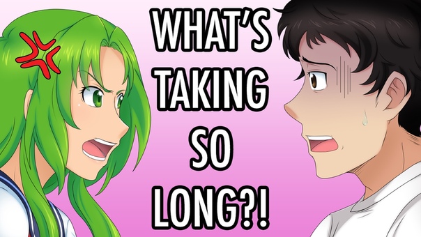 Whats Taking So Long Part 1: The
