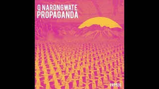 Q Narongwate   Propaganda Original Mix Expansions