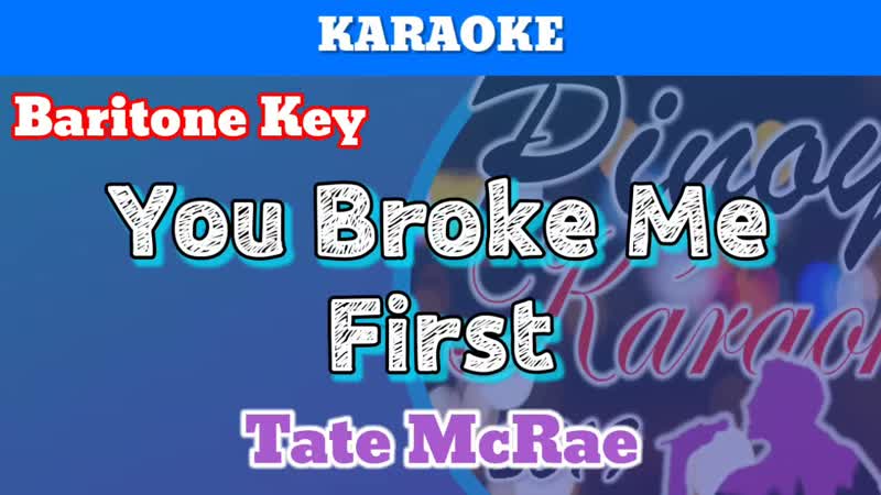 You Broke Me First by Tate Mc Rae ( Karaoke : Baritone