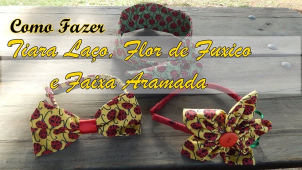 Como Fazer tiara com flor de fuxico, tiara com laço e faixa aramada para