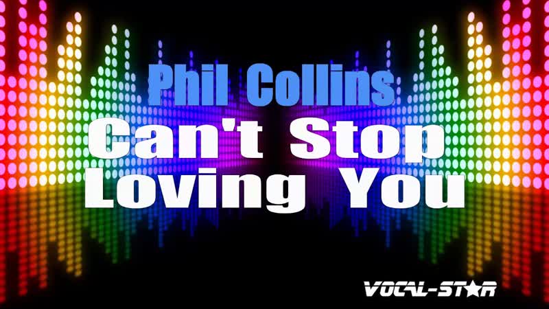 Phil Collins Cant Stop Loving You ( Karaoke Version) with Lyrics HD Vocal Star