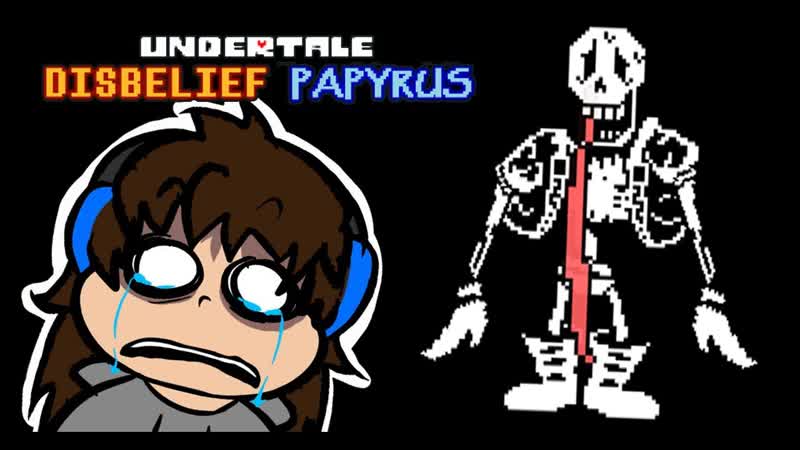 ПАПАЙРУС СНОВА ПАЛ ПЛОХАЯ КОНЦОВКА , Undertale Disbelief