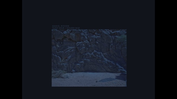 Daniel Rossen Silent Song (from Silent Hour, Golden Mile