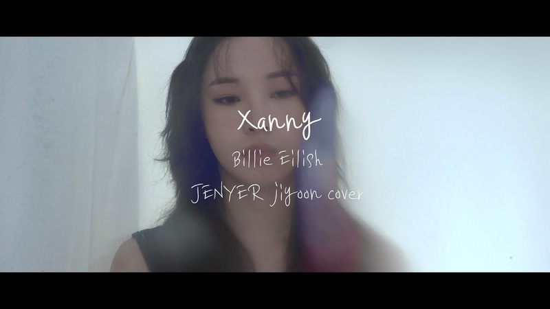 Billie Eilish xanny (cover by. 전지윤 (
